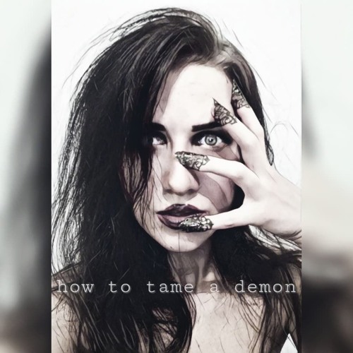 Stream How To Tame A Demon from Annina Melissa | Listen online for free on  SoundCloud