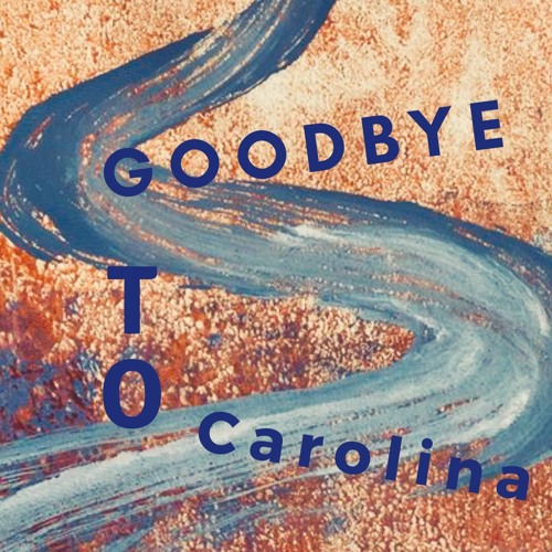 Goodbye To Carolina