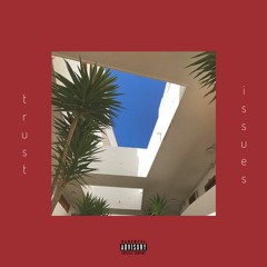 Trust Issues ft. JayTea & Chad$olo