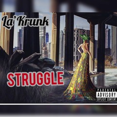 La'Krunk Struggle prod by Yung Tago