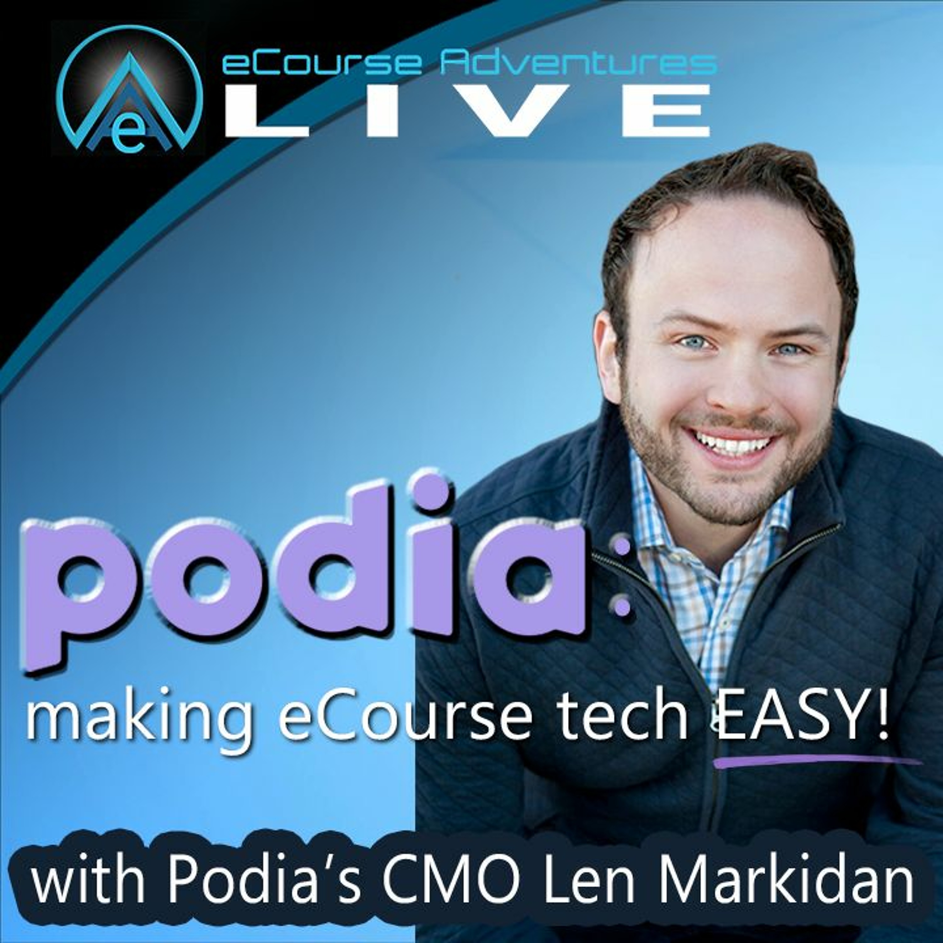 eA LIVE - ep12 - Podia Making eCourse Tech Easy! episode artwork