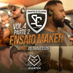 Ensaio Maker vol.4 ft. OS TRAVESSOS - Vive Na Farra | Perdição | Onde Andará