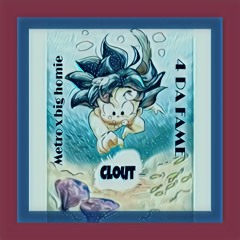 MetroKA$H X BigHomie - 4 Da Fame