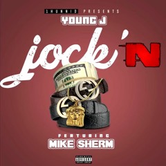 Young J - Jock'N Ft. Mike Sherm