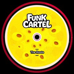 Funk Cartel - The Roots