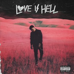 Love Is Hell (ft. Trippie Redd)