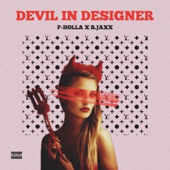 Devil In Designer w/ BjAXX