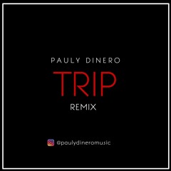 Pauly Dinero - Trip (Ella Mai Remix)