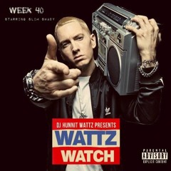 "Wattz Watch"(Eminem) week 9/5/18 - 9/11/18