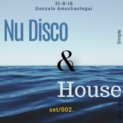 Nu Disco & House / Set 002 /31-08-2018/ Gonzalo Amuchastegui