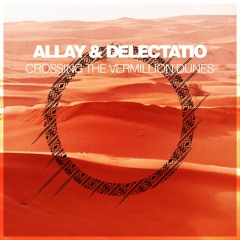 Allay & Delectatio - Crossing The Vermillion Dunes