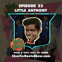 Episode 23 | Little Anthony (Rock & Roll Hall of Famer)