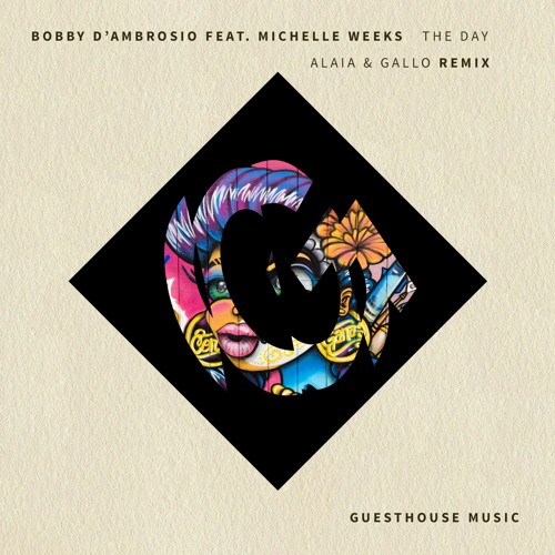 Bobby D'Ambrosio & Michelle Weeks - The Day (Alaia & Gallo Remix)
