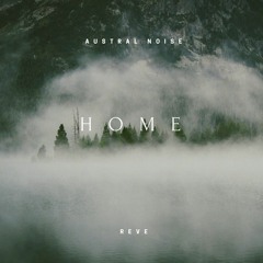 Home by Austral Noise ft. REVE