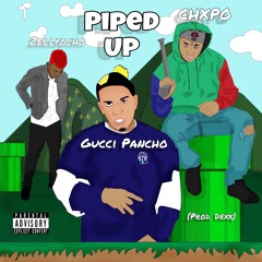 Gucci PANCHO x CHXPO x ZellyOchco - Piped up (Prod. Dexx)