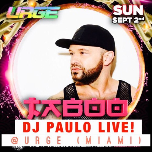 DJ PAULO  Live @ URGE (Space Miami Labor Day 2018)