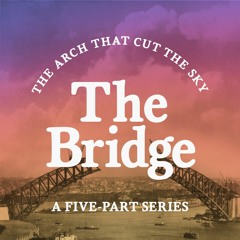 The Bridge: Episode Two: Visions for a Bridge