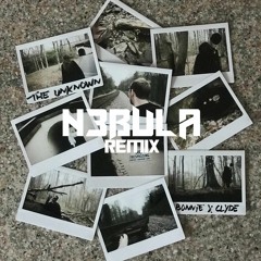 Bonnie X Clyde - The Unknown (N3bula Remix) [Free Download]