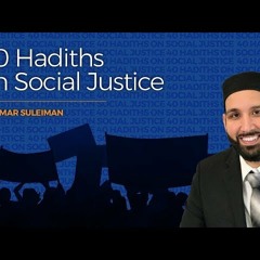 Hadith #5 - You Will Be Asked About Your Potential _ 40 Hadiths On Social Justice