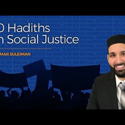 Hadith #5 - You Will Be Asked About Your Potential _ 40 Hadiths On Social Justice