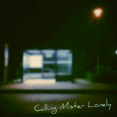 Calling Mister Lonely