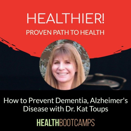 Stream How To Prevent Dementia Alzheimer s Disease With Dr Kat Toups Stream how to prevent dementia alzheimer s disease with dr kat toups