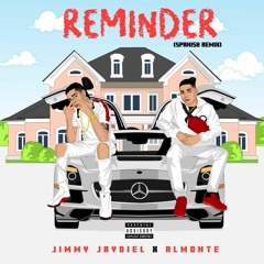 Reminder(Spanish Remix) Jimmy Jaydiel x Almonte