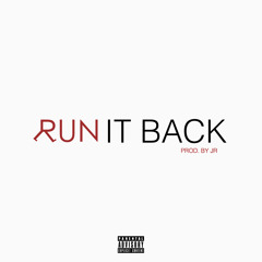 Run It Back (Prod. By JR)