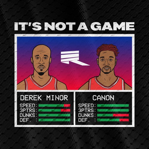 Derek Minor & Canon - It's Not A Game
