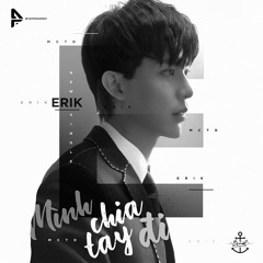 ERIK - 'MÌNH CHIA TAY ĐI (헤어지자)' [LYRICS]