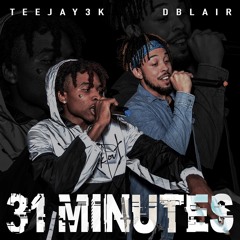 TEEJAY3K X DBLAIR - 31 MINUTES (31 DAYS FREESTYLE)