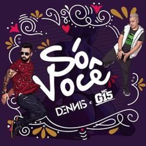 Dennis e MG 15 - Só Você (CursoDJ.com.br Extended)