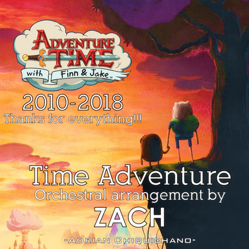 Time Adventure [Orchestral](Adventure Time) by Rebecca Sugar [Arr. by ZACH (Adrian Chiquichano)]