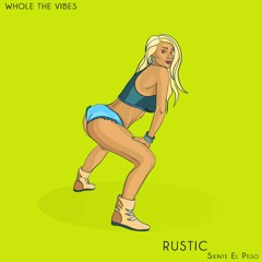 Rustic - Siente El Peso 2k18