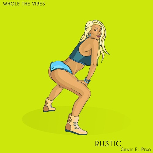 Rustic - Siente El Peso 2k18