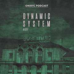 Dynamic System - Oniryc Podcast #004
