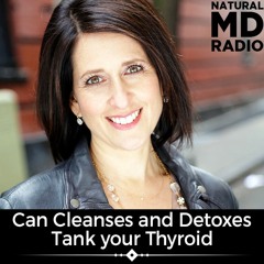 88 Can Cleanses and Detoxes Tank Your Thyroid?