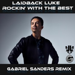 LaidBack Luke Rocking With The Best (Gabriel Sanders Remix)