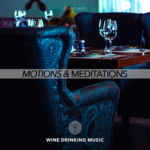 Wine Drinking Music: Motions & Meditations (snippet)