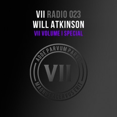 VII Radio 023 - Will Atkinson (VII Volume I Special)