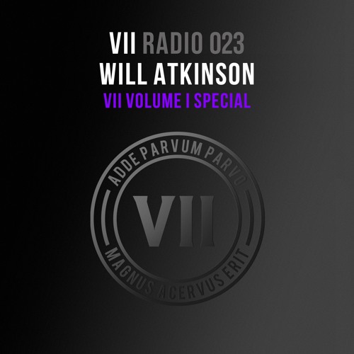 VII Radio 023 - Will Atkinson (VII Volume I Special)