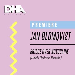 Premiere: Jan Blomqvist - Bridge Over Novocaine (Extended Mix) [Armada Electronic Elements]