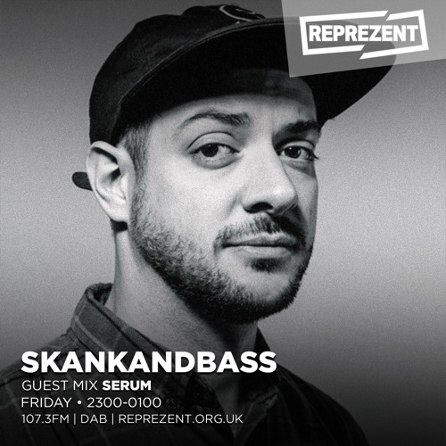 Skankandbass on Reprezent - 011 - Serum Guestmix