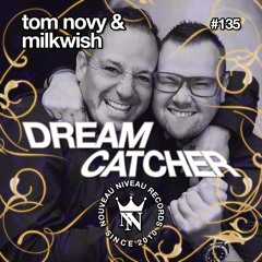 Tom Novy & Milkwish - Dream Catcher [Nouveau Niveau] // 14.09.2018