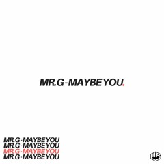 MR.G - Maybe You (Original Mix) FREE DOWNLOAD