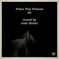 Poker Flat Podcast 65 - mixed by Josh Butler