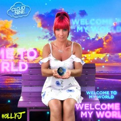 Holly-J | Welcome To My World | Cloud Nine Podcast [Sept 2018]