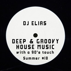 DJ Elias Deep & Groovy House Music - Summer #18 Podcast