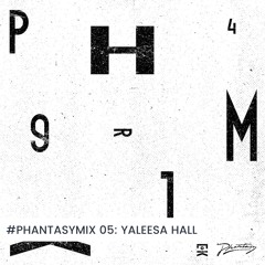 #PHANTASYMIX 05: Yaleesa Hall