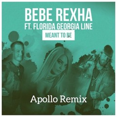 Bebe Rexha Ft Florida Georgia Line - Meant To Be (Apollo Remix)